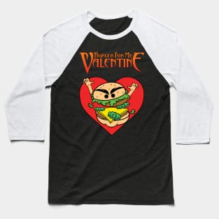 Burger For My Valentine Baseball T-Shirt